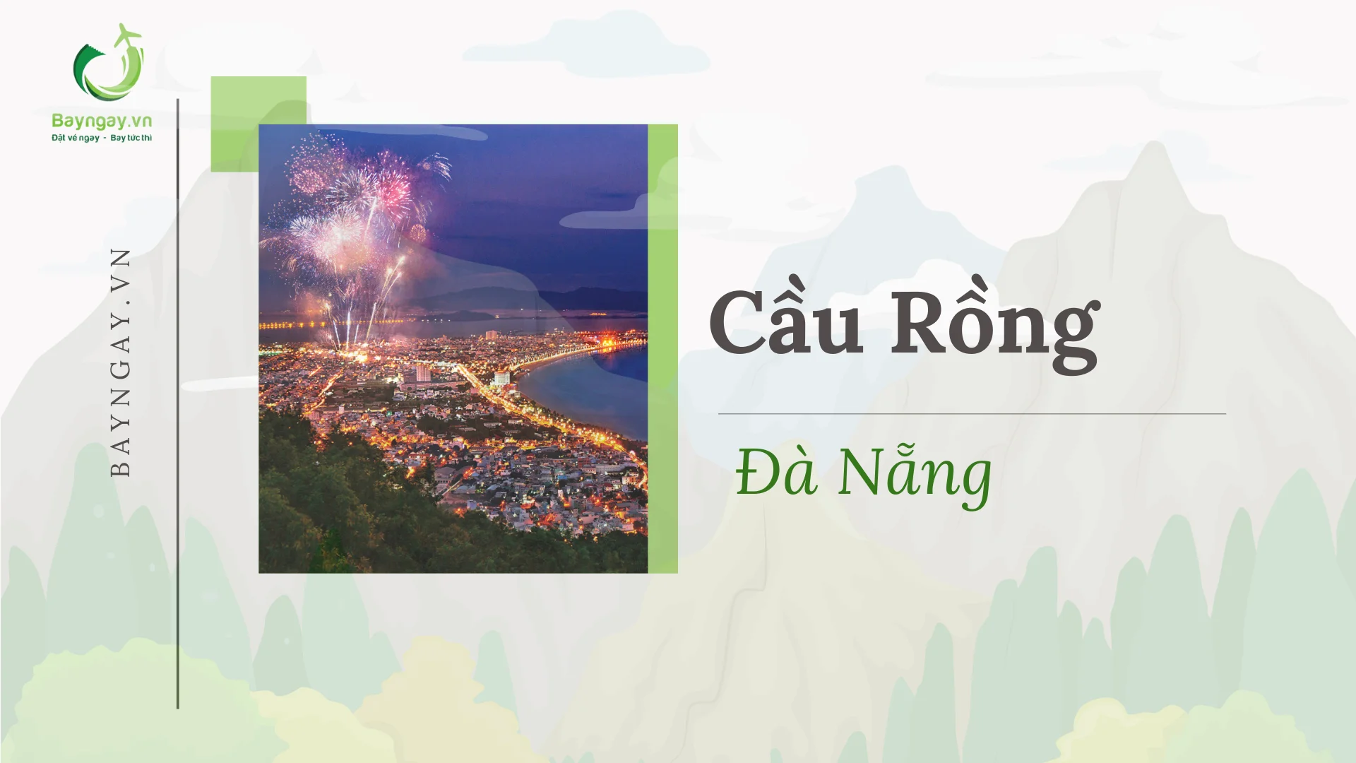 Chinh phục Đà Nẵng với Vẻ Đẹp Huyền Bí Của Cầu Rồng