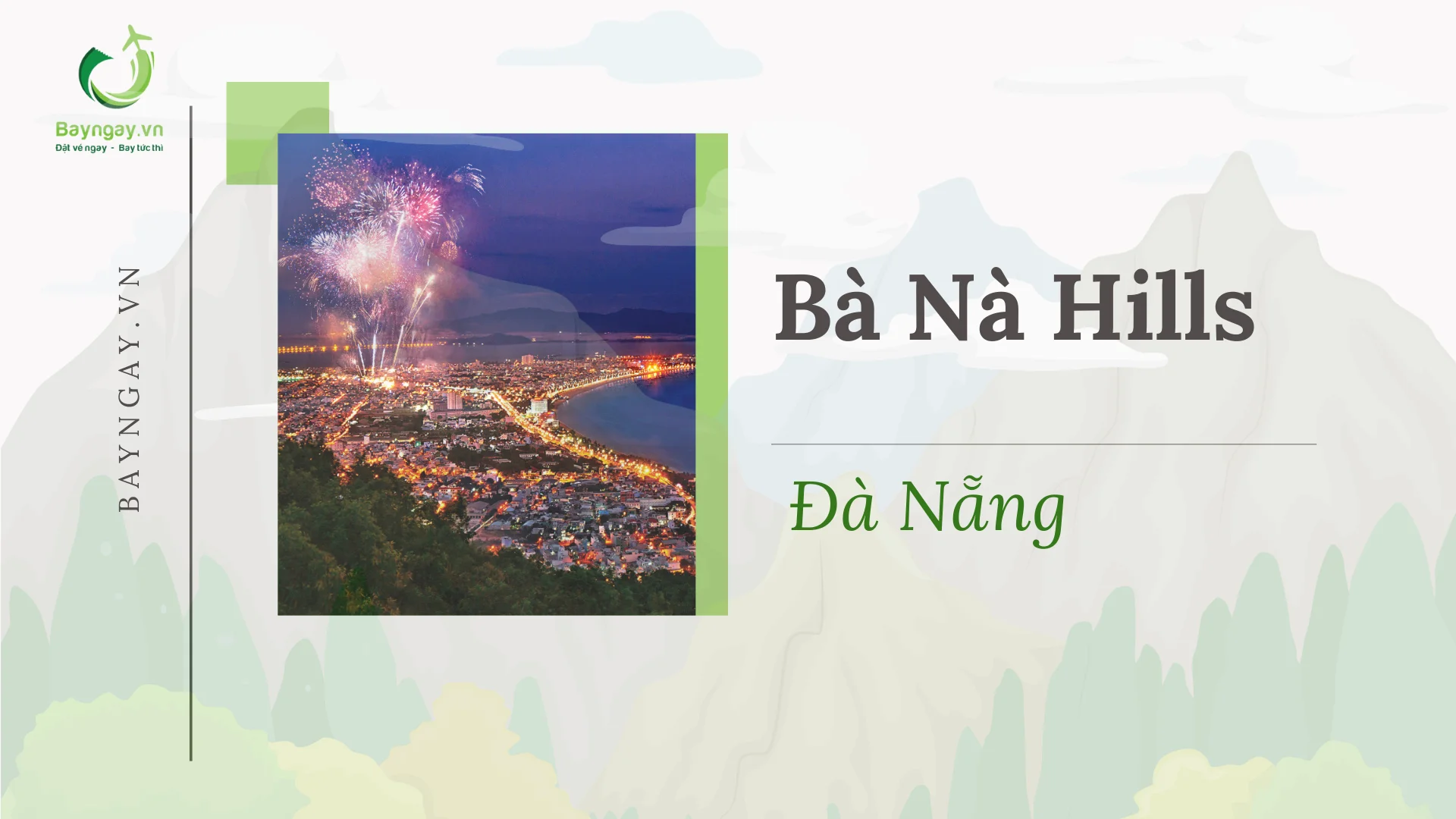 Bà Nà Hills – Điểm đến tiên cảnh cho khách du lịch tới Đà Nẵng