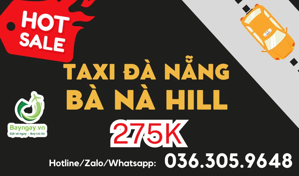 Đặt Taxi Đà Nẵng Đi Bà Nà Hill Chỉ 275K/ Chiều